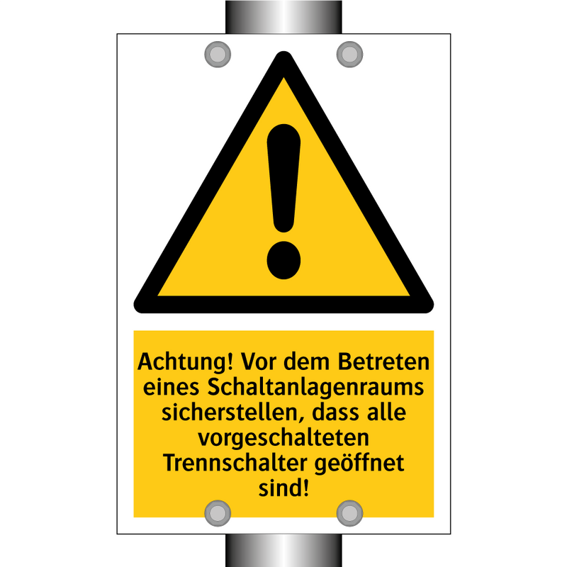 Achtung! Vor dem Betreten eines Schaltanlagenraums sicherstellen, dass alle vorgeschalteten Trennschalter geöffnet sind!