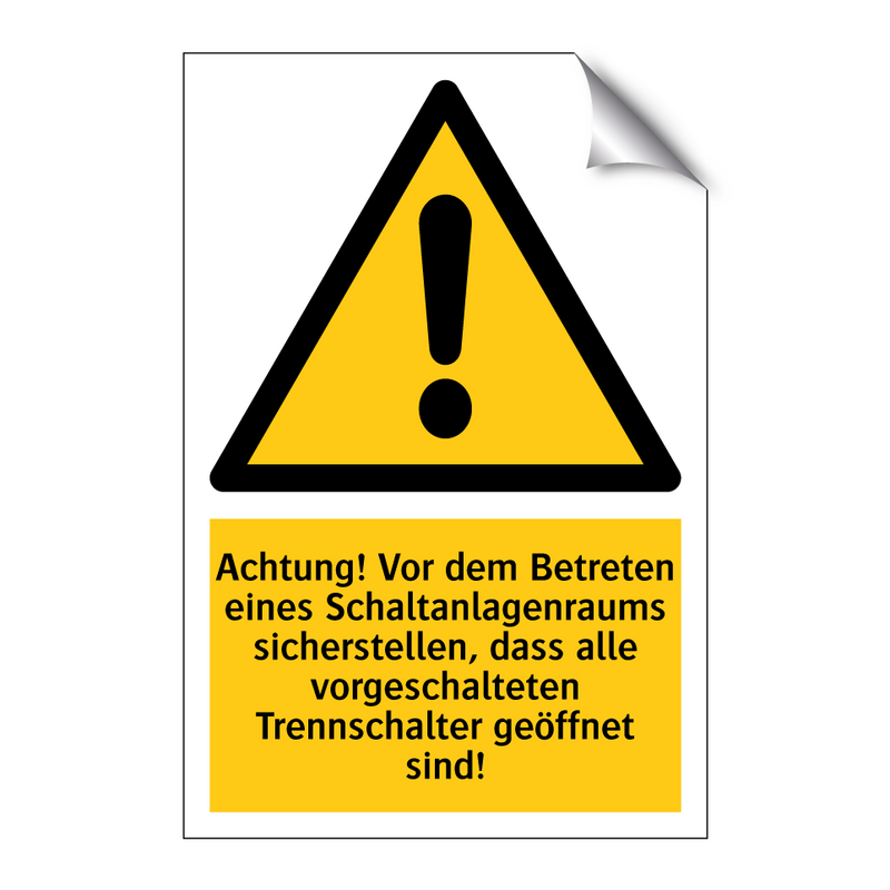 Achtung! Vor dem Betreten eines Schaltanlagenraums sicherstellen, dass alle vorgeschalteten Trennschalter geöffnet sind!