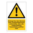 Achtung! Vor dem Betreten eines Schaltanlagenraums sicherstellen, dass alle vorgeschalteten Trennschalter geöffnet sind!