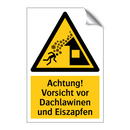 Achtung! Vorsicht vor Dachlawinen und Eiszapfen