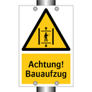 Achtung! Bauaufzug