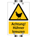 Achtung! Hühner kreuzen
