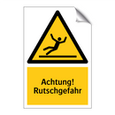 Achtung! Rutschgefahr