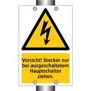 Vorsicht! Stecker nur bei ausgeschaltetem Hauptschalter ziehen.