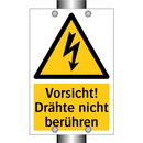 Vorsicht! Drähte nicht berühren