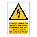 Achtung! Elektrozaun Betreten der Weide und Füttern der Tiere verboten Eltern haften für ihre Kinder!
