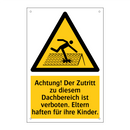 Achtung! Der Zutritt zu diesem Dachbereich ist verboten. Eltern haften für ihre Kinder.