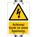 Achtung! Gerät ist unter Spannung.