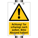 Achtung! Tor schwingt nach außen. Bitte Abstand halten!