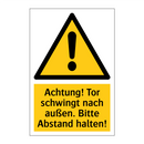 Achtung! Tor schwingt nach außen. Bitte Abstand halten!