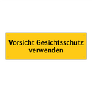 Vorsicht Gesichtsschutz verwenden