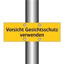 Vorsicht Gesichtsschutz verwenden