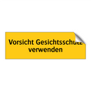 Vorsicht Gesichtsschutz verwenden