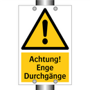 Achtung! Enge Durchgänge