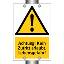 Achtung! Kein Zutritt erlaubt. Lebensgefahr!