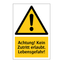 Achtung! Kein Zutritt erlaubt. Lebensgefahr!