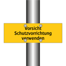 Vorsicht Schutzvorrichtung verwenden