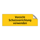 Vorsicht Schutzvorrichtung verwenden