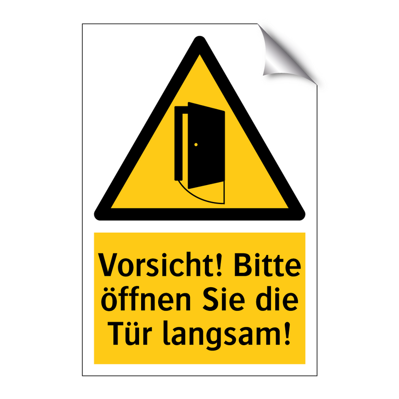 Vorsicht! Bitte öffnen Sie die Tür langsam!
