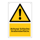 Achtung! Schlechte Straßenoberfläche