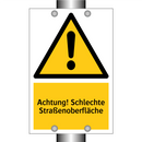 Achtung! Schlechte Straßenoberfläche