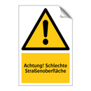 Achtung! Schlechte Straßenoberfläche