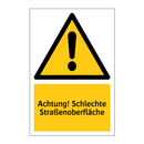 Achtung! Schlechte Straßenoberfläche