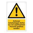 Achtung! Schaltanlagen dürfen nur von qualifiziertem Personal geöffnet werden!