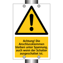 Achtung! Die Anschlussklemmen bleiben unter Spannung, auch wenn der Schalter ausgeschaltet ist.