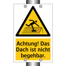 Achtung! Das Dach ist nicht begehbar.