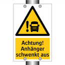 Achtung! Anhänger schwenkt aus