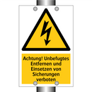 Achtung! Unbefugtes Entfernen und Einsetzen von Sicherungen verboten