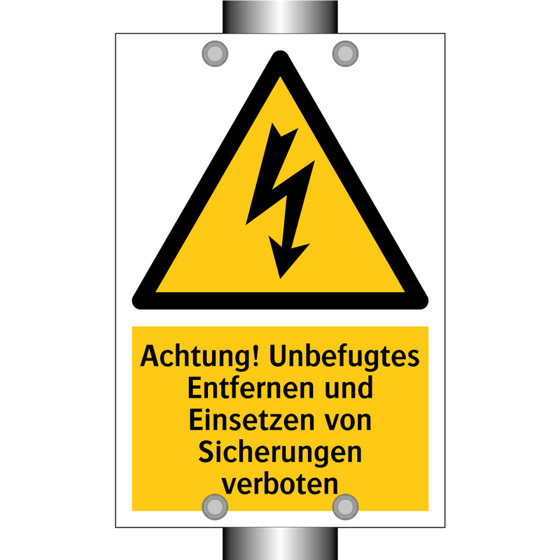 Achtung! Unbefugtes Entfernen und Einsetzen von Sicherungen verboten