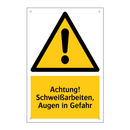 Achtung! Schweißarbeiten, Augen in Gefahr