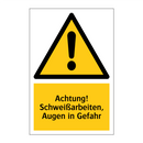 Achtung! Schweißarbeiten, Augen in Gefahr