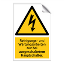 Reinigungs- und Wartungsarbeiten nur bei ausgeschaltetem Hauptschalter.