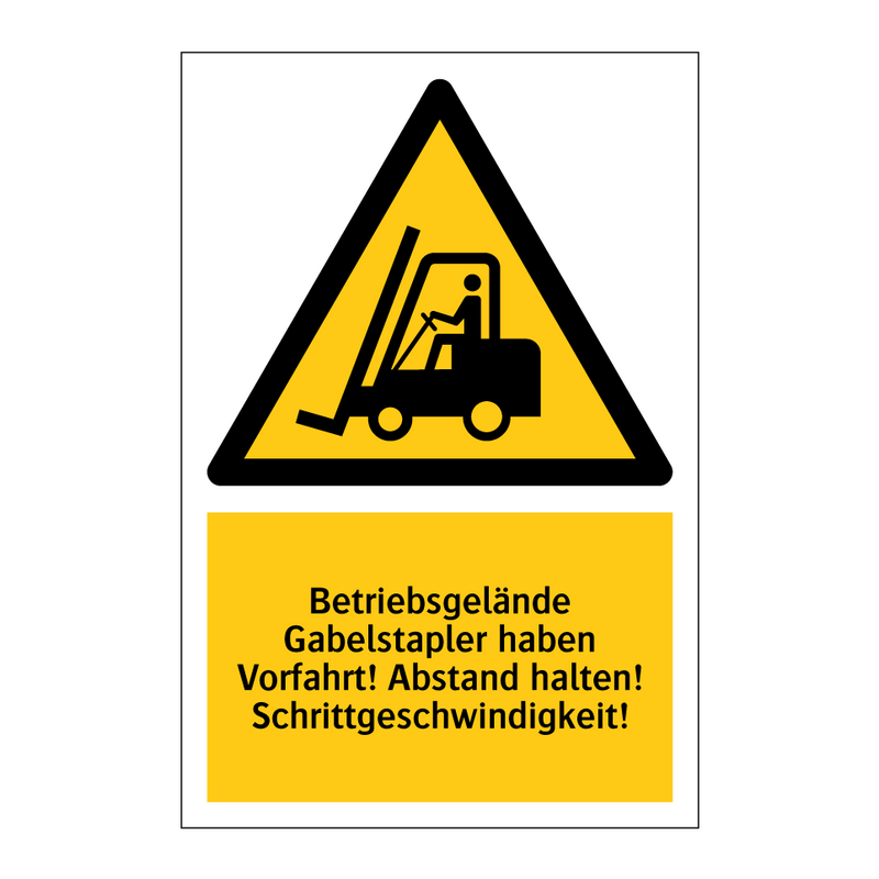 Betriebsgelände Gabelstapler haben Vorfahrt! Abstand halten! Schrittgeschwindigkeit!