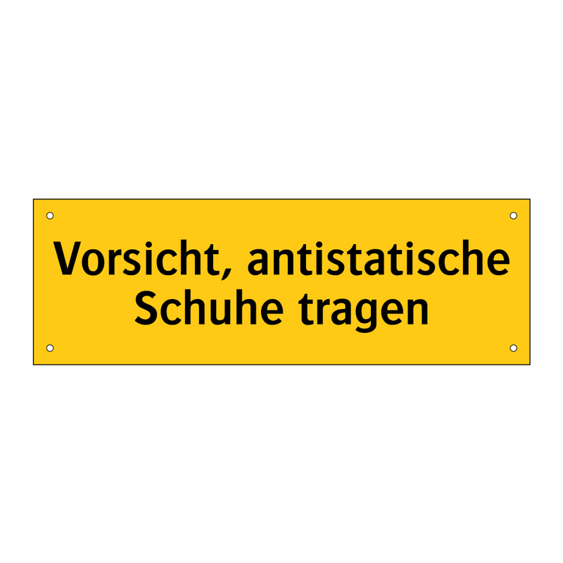 Vorsicht, antistatische Schuhe tragen