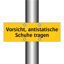 Vorsicht, antistatische Schuhe tragen