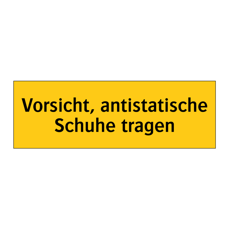 Vorsicht, antistatische Schuhe tragen