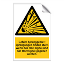 Gefahr Sprenggebiet! Sprengungen finden statt, wenn das rote Signal und das Hornsignal gegeben werden.