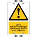 Gefahr Schutzvorrichtungen während des Betriebs nicht entfernen!