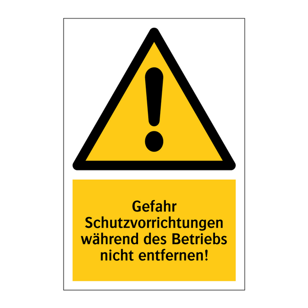 Gefahr Schutzvorrichtungen während des Betriebs nicht entfernen!