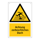 Achtung zerbrechliches Dach