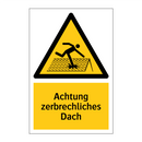 Achtung zerbrechliches Dach