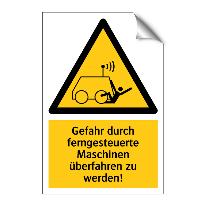 Gefahr durch ferngesteuerte Maschinen überfahren zu werden!