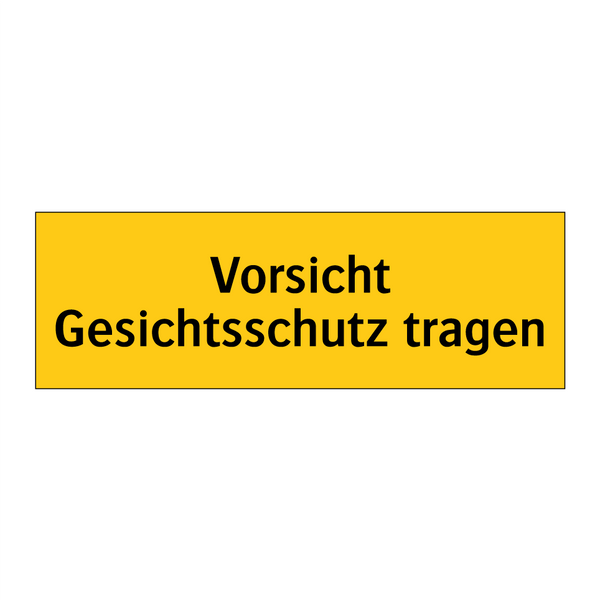Vorsicht Gesichtsschutz tragen