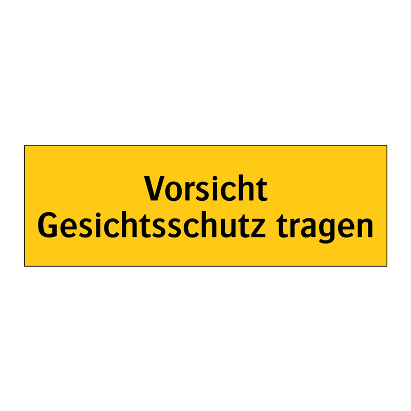 Vorsicht Gesichtsschutz tragen