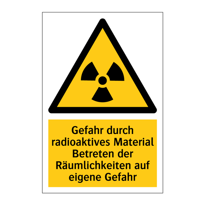 Gefahr durch radioaktives Material Betreten der Räumlichkeiten auf eigene Gefahr