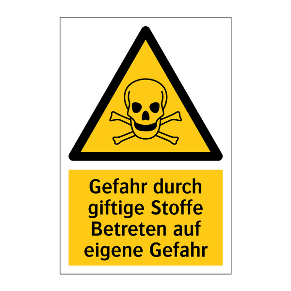 Gefahr durch giftige Stoffe Betreten auf eigene Gefahr